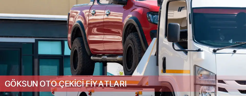 Göksun İlçemi Oto Çekici Fiyatları
